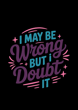 I May Be Wrong Typography