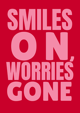 Smiles On, Worries Gone Text Art