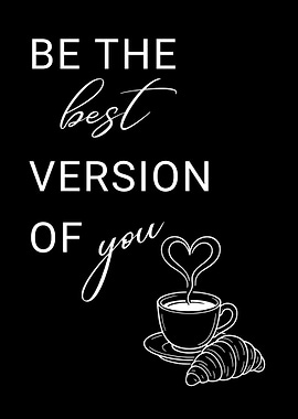 Be the best version of you