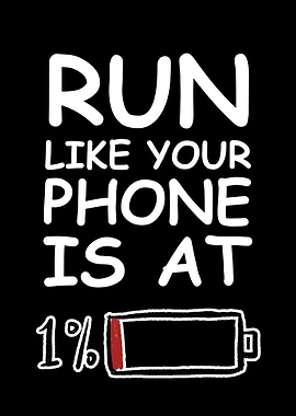 Run Like Your Phone Is At 1%