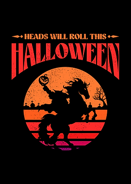 Heads Will Roll This Hallowee