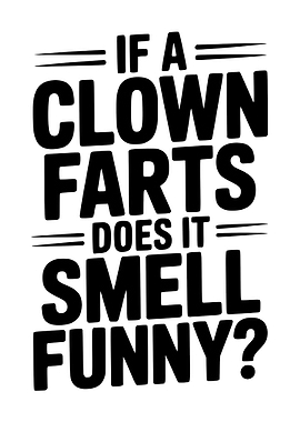 Clown Farts Funny Text Art