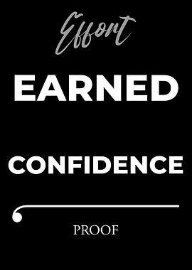 Effort Earned Confidence Proof