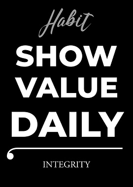Habit: Show Value Daily, Integrity
