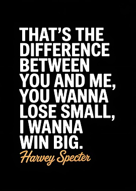 Harvey Specter Quote: Win Big