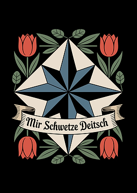 Mir Schwetze Deitsch Floral Star