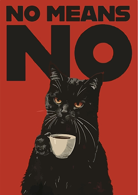 No Means No Cat Coffee