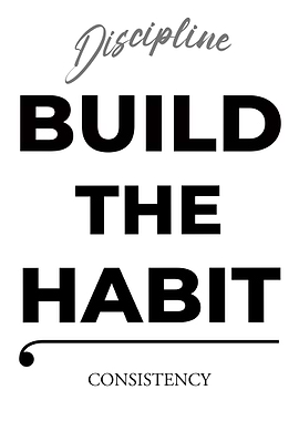 Discipline: Build the Habit - Consistency – Light Edition