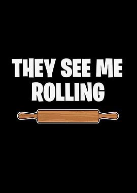 They See Me Rolling Rolling Pin