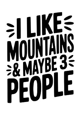 I Like Mountains and Maybe 3 People