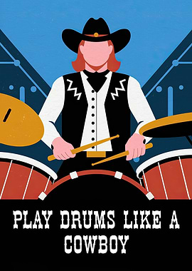 Play Drums Like a Cowboy