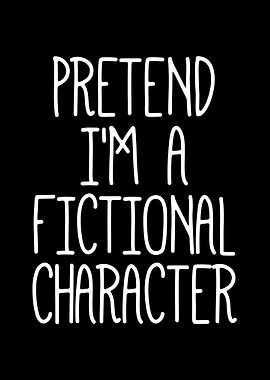 Pretend I'm a Fictional Character