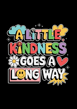 A Little Kindness Goes A Long Way