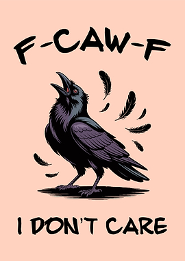 F-CAW-F I Don't Care Crow Illustration