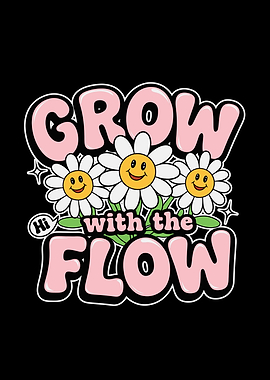 Grow with the flow floral design
