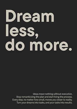 Dream Less, Do More Motivational