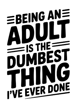 Being an Adult Funny Quote