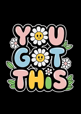 You Got This Floral Graphic