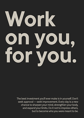 Motivation Work on you, for you