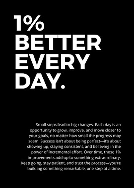 1% Better Every Day - Inspirational