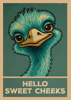 Hello Sweet Cheeks Ostrich Cartoon Poster