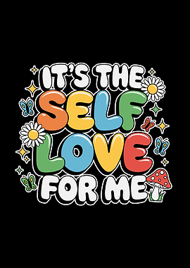 It's the Self Love For Me