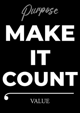 Make It Count Inspirational Text Art – Dark Edition