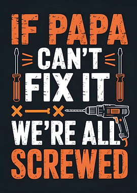 If Papa Can't Fix It