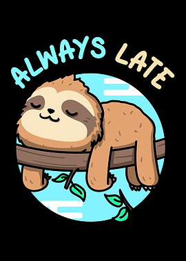 Always Late Sloth