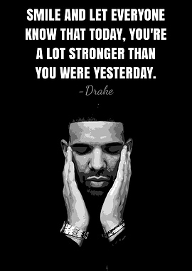 Drake Quote: Stronger Than Yesterday