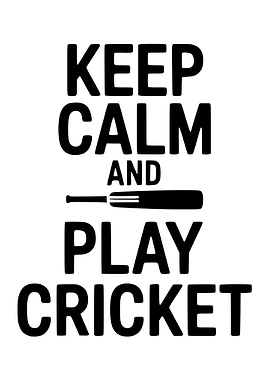 Keep Calm and Play Cricket