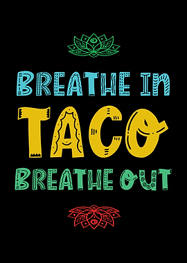 Breathe In Taco, Funny Food Art