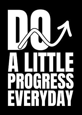 Do a Little Progress Everyday