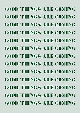 Good Things Are Coming Text Art