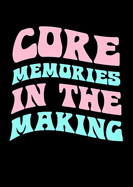 Core Memories in the Making Text Art