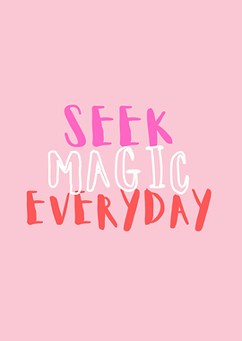 Motivational, Inspirational, Daily Affirmation, Positive, Seek Magic, Magic, Pink