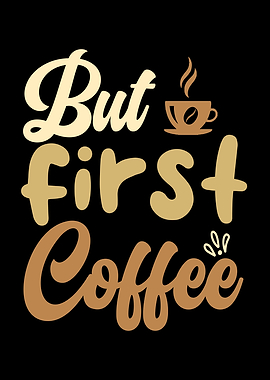But First Coffee Graphic Art