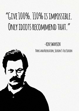 Ron Swanson Quote: Give 100%