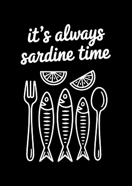 It's Always Sardine Time