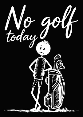 No Golf Today Stick Figure