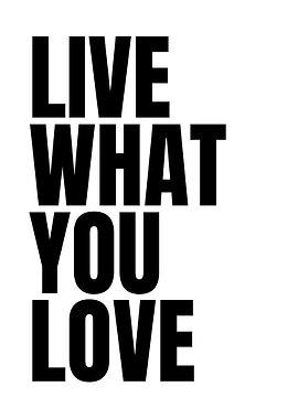 Live What You Love