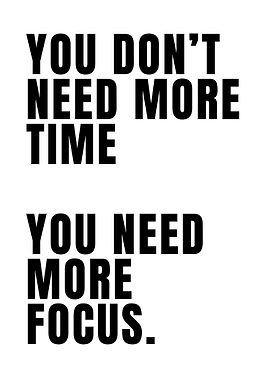 Focus over Time Motivational Quote