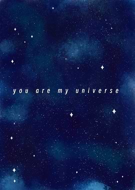 You are my universe
