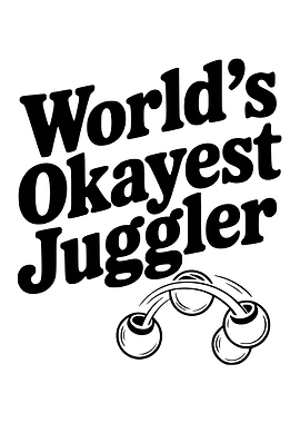 World's Okayest Juggler Black and White