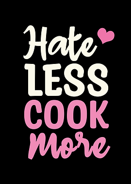 Hate Less Cook More Typography
