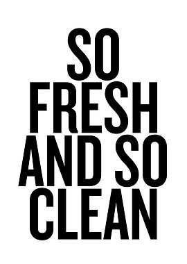 So Fresh and So Clean