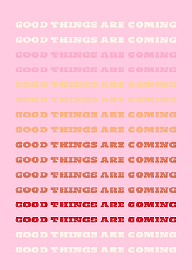 Good Things Are Coming Typography Pink Poster