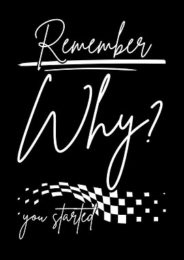 Remember Why You Started - Motivational Art