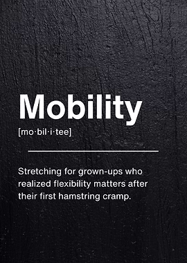 Mobility - Funny Fitness Definition