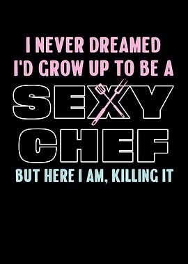Sexy Chef Funny Quote